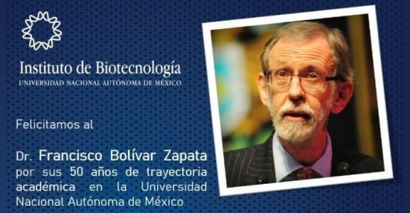 Felicitamos al Dr. Francisco Gonzalo Bolívar Zapata por sus 50 años de trayectoria académica en la UNAM