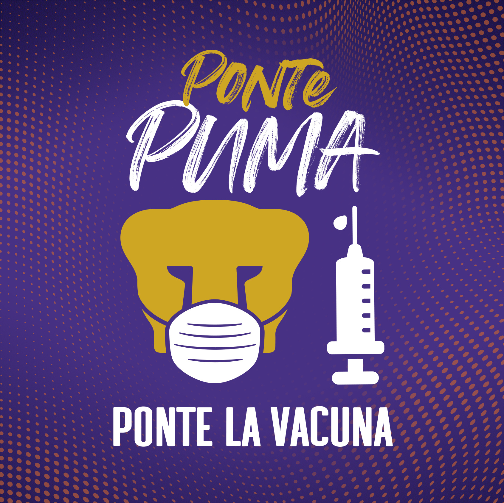 Campaña institucional Ponte Puma Ponte la Vacuna.